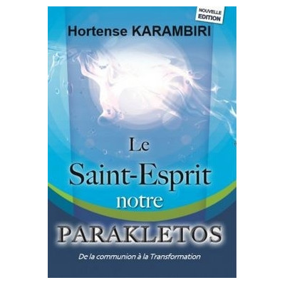 Le Saint-Esprit notre Parakletos un livre d'Hortense Karambiri