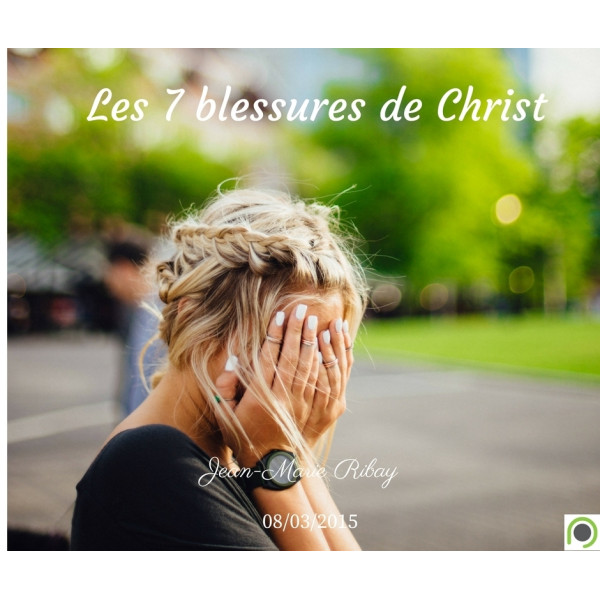 Les 7 blessures de Christ - Jean-Marie Ribay - CD ou DVD