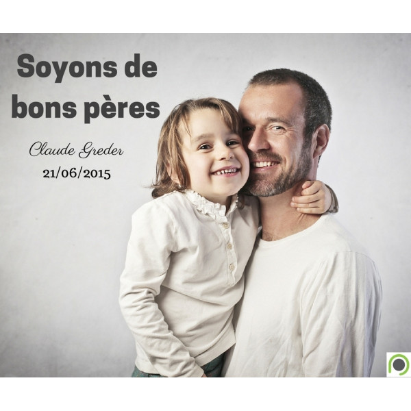 Soyons de bons pères  - Claude Greder - CD ou DVD