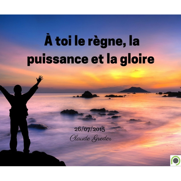 À toi le règne, la puissance et la gloire - Claude Greder - CD ou DVD