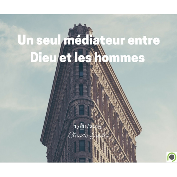 Un seul médiateur entre Dieu et les hommes - Claude Greder - CD ou DVD
