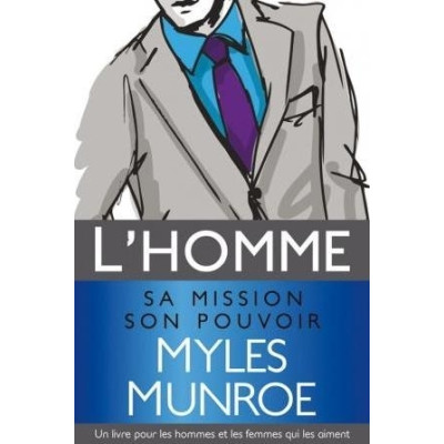 L'homme, sa mission, son pouvoir un livre de Myles Munroe