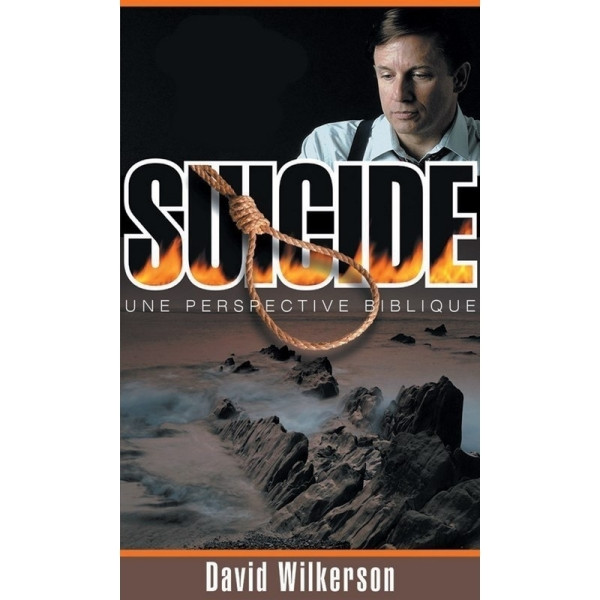 Suicide, une perspective biblique - David Wilkerson