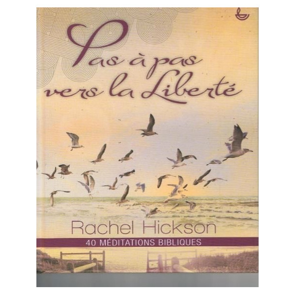 Pas à pas vers la liberté - Rachel Hickson