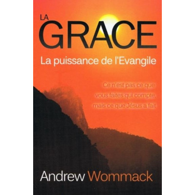 La grâce, la puissance de l'Évangile un livre d'Andrew Wommack
