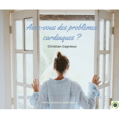 Avez-vous des problèmes cardiaques ?  - Christian Gagnieux (13/09/2016) 