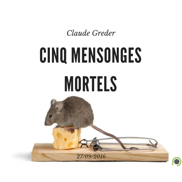Cinq mensonges mortels - Claude Greder