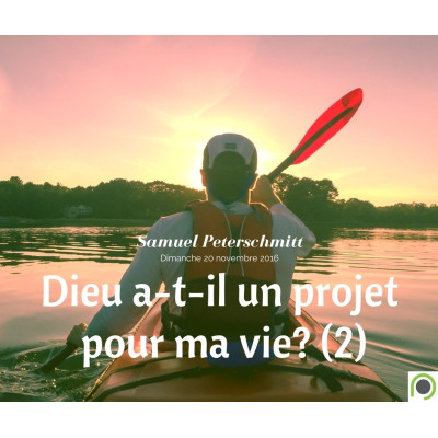 Dieu a t'il un projet pour ma vie ? - Samuel Peterschmitt
