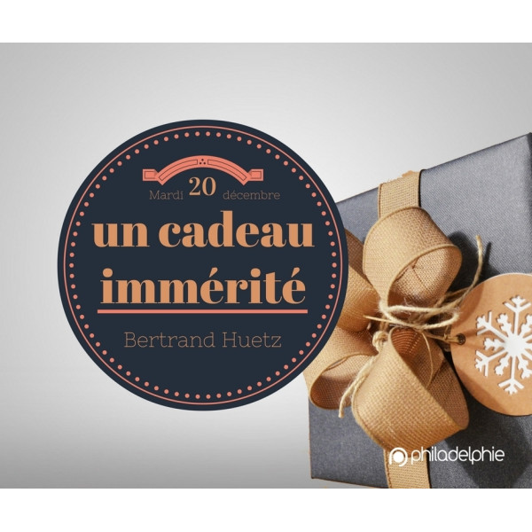 Un cadeau immérité - Bertrand Huetz