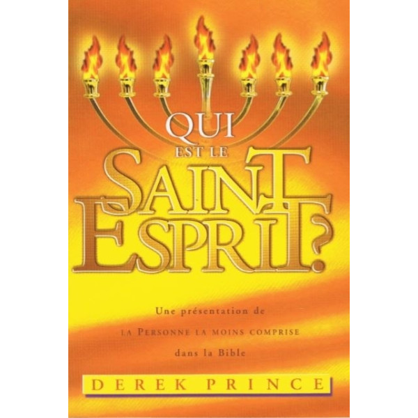 Qui est le Saint-Esprit - Derek Prince