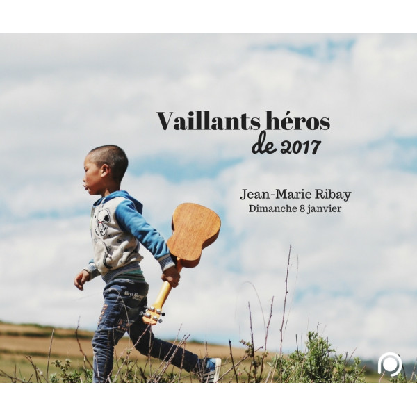 Vaillants héros de 2017 - Jean-Marie Ribay