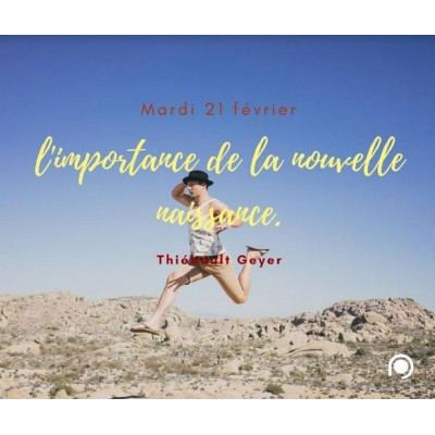 Amazing Grace et l’importance de la nouvelle naissance - Thiébault Geyer (21/02/2017)