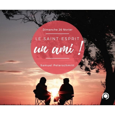 Le Saint Esprit : Un Ami - Samuel Peterschmitt (26/02/17)