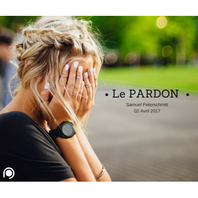 Le Pardon - Samuel Peterschmitt (02/04/2017) 