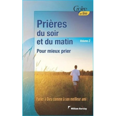 Prières du soir et du matin - Volume 2 - William Barclay