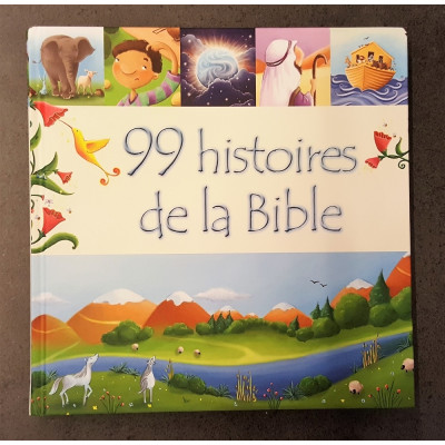 99 histoires de la Bible - De 4 à 6 ans