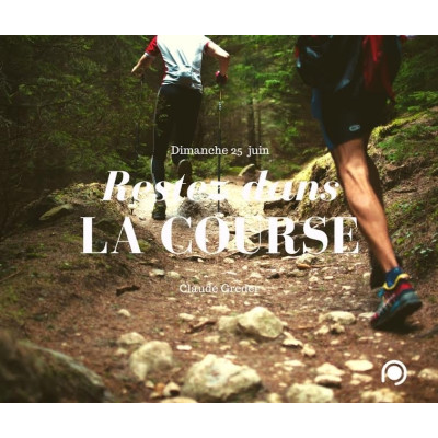 Restez dans la course - Claude Greder (25-06-2017)