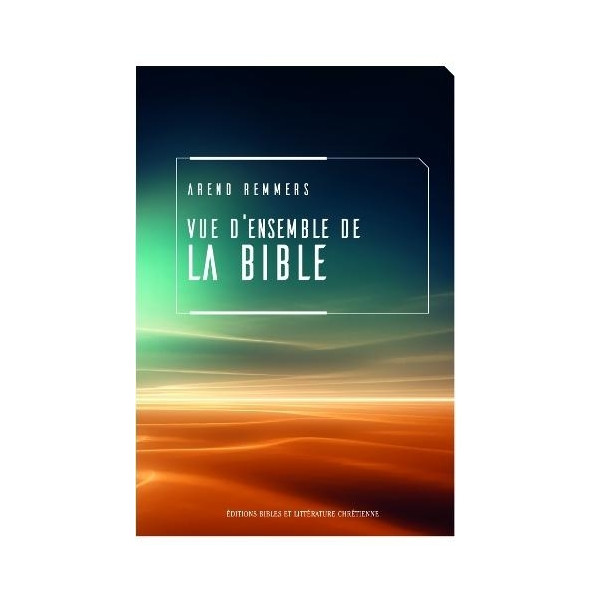 Vue d'ensemble de la Bible - Arend Remmers