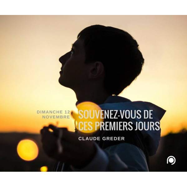 Souvenez-vous de ces premiers jours - Claude Greder