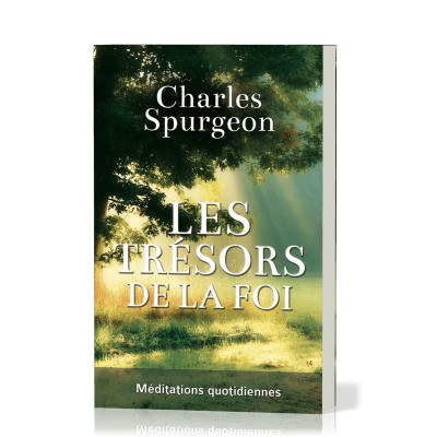 Les trésors de la foi - Charles Spurgeon