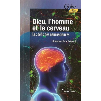 Dieu L'homme et le cerveau - Peter Clarke 