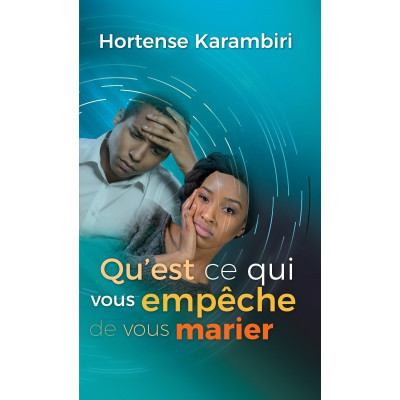 Qu'est ce qui vous empêche de vous marier - Hortense Karambiri