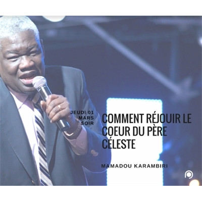 Comment réjouir le coeur du Père céleste - Mamadou Karambiri 
