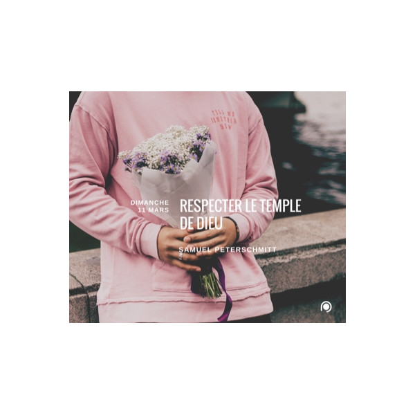 Respecter le temple de Dieu - Samuel Peterschmitt
