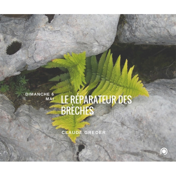 Il est le réparateur des brèches - Claude Greder