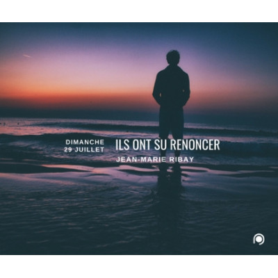 Ils ont su renoncer ! - Jean-Marie Ribay
