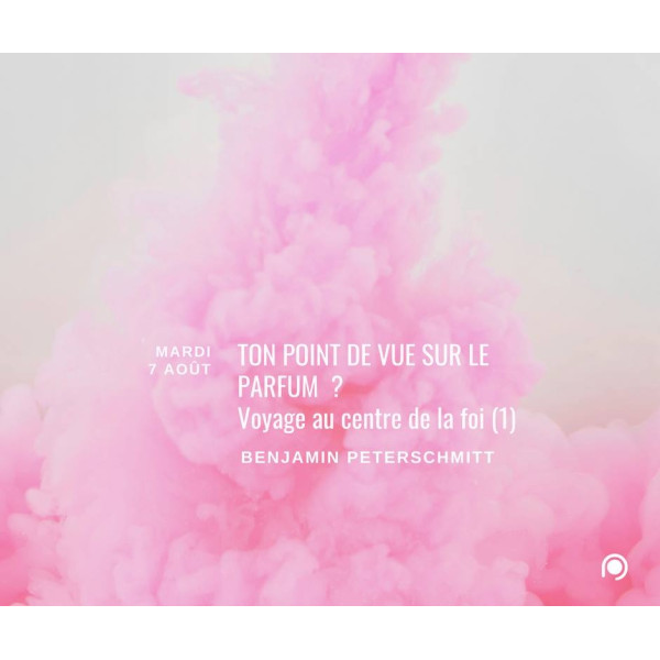 Ton point de vue sur le parfum ? - Benjamin Peterchmitt