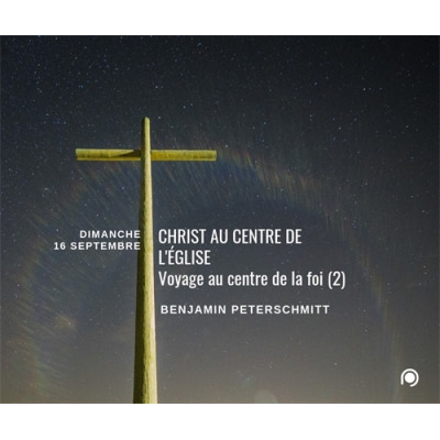 Christ au centre de l'Église (2) - Benjamin Peterschmitt
