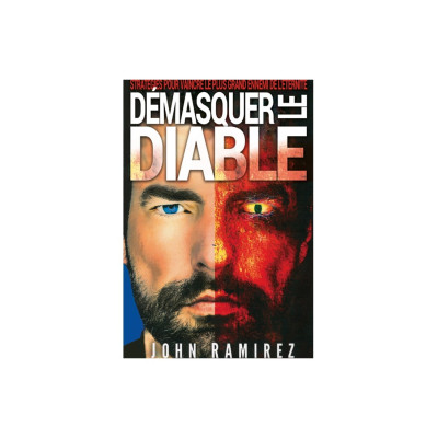 Démasquer le diable - John RAMIREZ