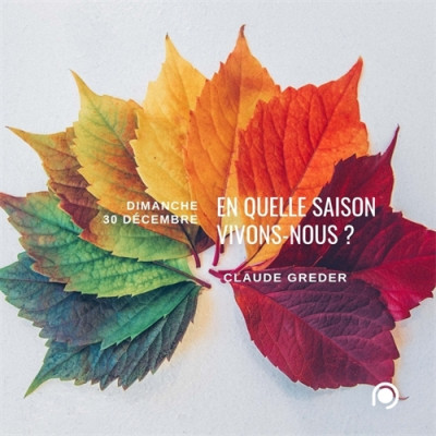 En quelle saison vivons-nous ? - Claude Greder 