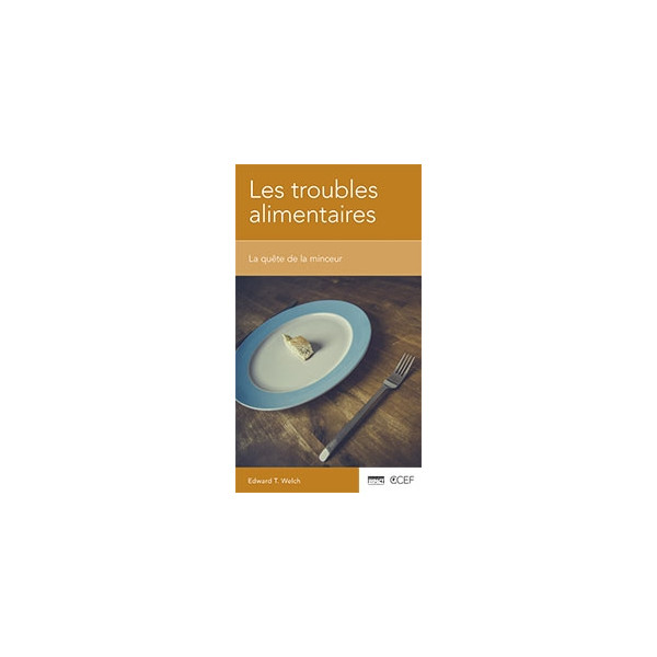 Les troubles alimentaires - Edward T. Welch