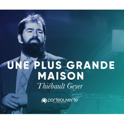Une plus grande maison - Thiebault Geyer mp3