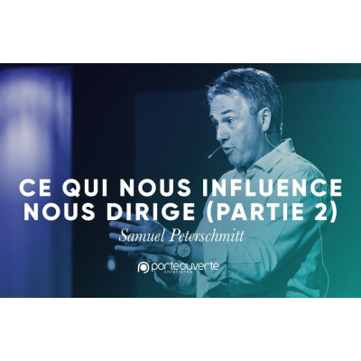 Ce qui nous influence nous dirige (2) - Samuel Peterschmitt MP3
