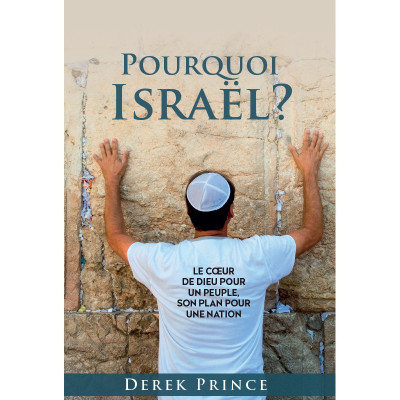 Pourquoi Israël? - Derek Prince