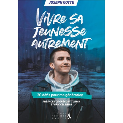 Vivre sa jeunesse autrement - Joseph Gotte