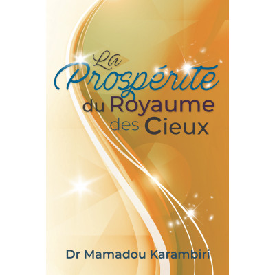 La prospérité du Royaume des cieux - Mamadou Karambiri