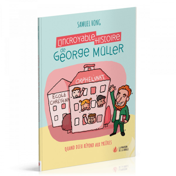 L'incroyable histoire de George Müller - Samuel Hong