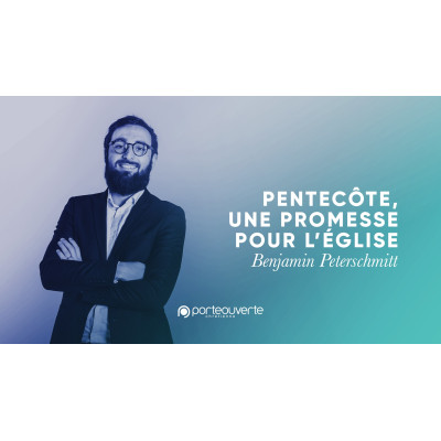 Pentecôte, une promesse pour l'Eglise - Benjamin Peterschmitt MP3