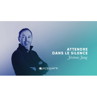 Attendre dans le silence - Jérémie Jung MP3