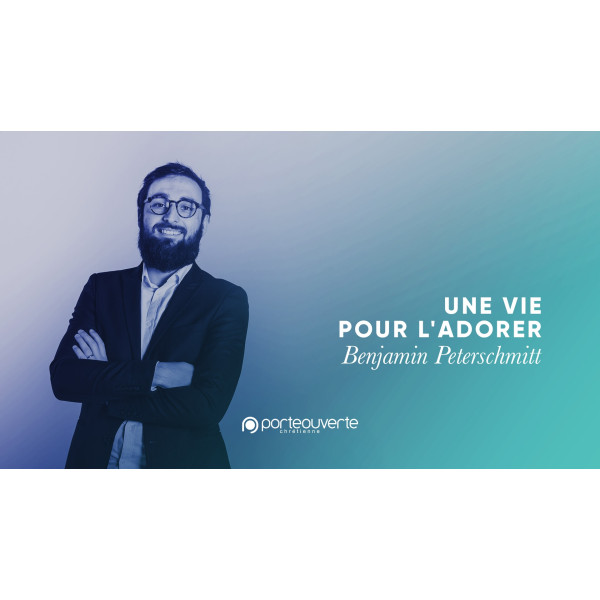 Une vie pour l'adorer - Benjamin Peterschmitt MP3