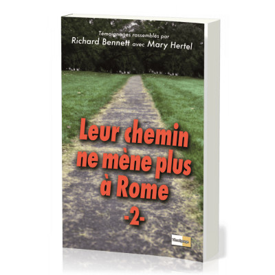 Leur chemin me mène plus à Rome TOM 2 - Richard A. Bennett