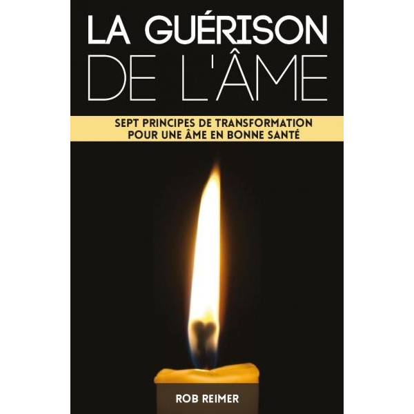 La guérison de l'âme - Rob Reimer