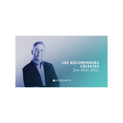 Les récompenses célestes - Jean-Marie Ribay