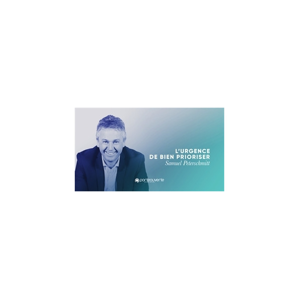 L'urgence de bien prioriser - Samuel Peterschmitt MP3