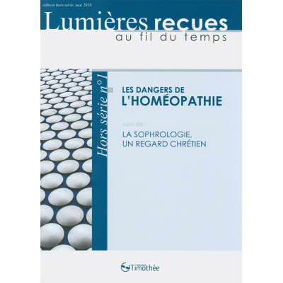 Les dangers de l'homéopathie suivi de : La sophrologie, un regard chrétien