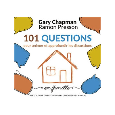  101 questions pour animer et approfondir les discussions en famille